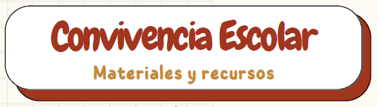 Convivencia escolar. Materiales y recursos. Tips inclusivos Convivencia